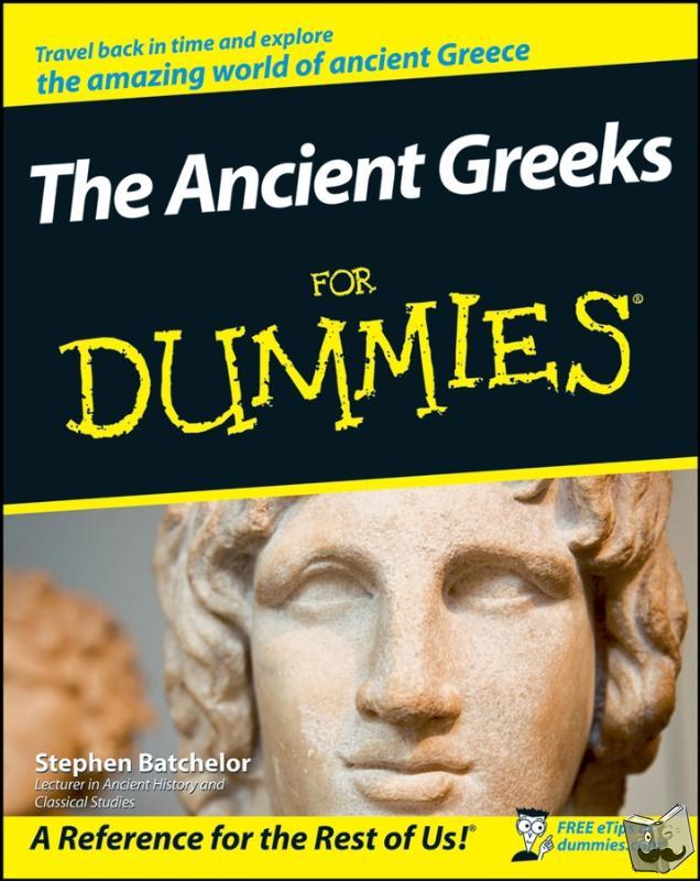 Batchelor, Stephen - The Ancient Greeks For Dummies