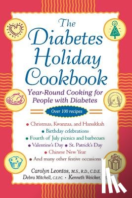 Leontos, Carolyn, Mitchell, Debra, Weicker, Kenneth - The Diabetes Holiday Cookbook