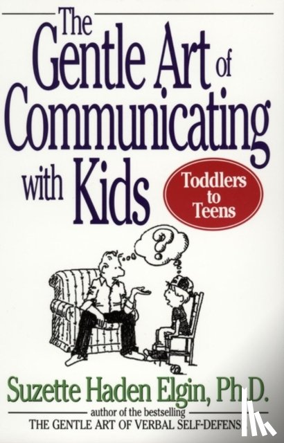 Elgin, Suzette Haden - The Gentle Art of Communicating with Kids