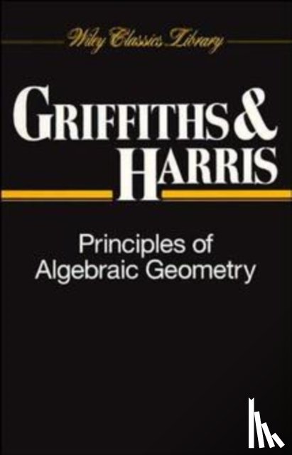 Griffiths, Phillip (Harvard University, Harris, Joseph (Harvard University - Principles of Algebraic Geometry