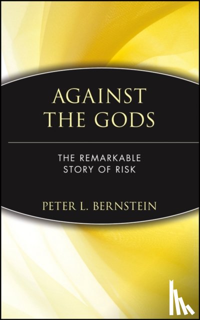 Bernstein, Peter L. (Peter L. Bernstein - Against the Gods