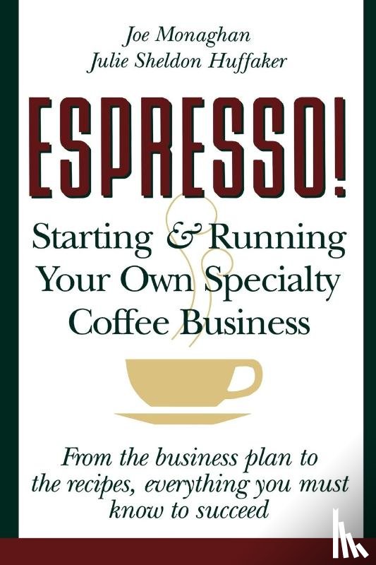 Monaghan, Joe - Espresso! Starting and Running Your Own Coffee Business