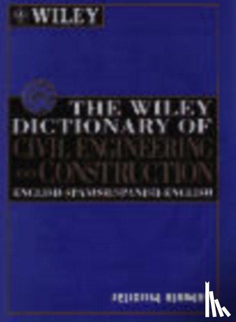 Kennedy, Felicitas - The Wiley Dictionary of Civil Engineering and Construction