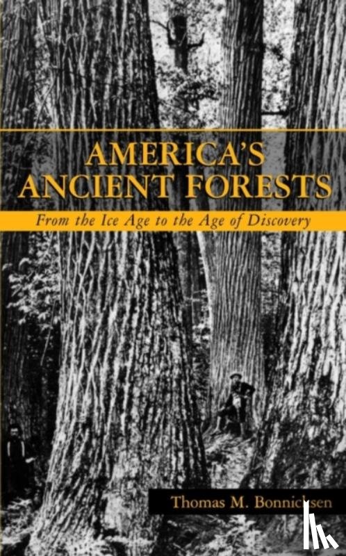 Bonnicksen, Thomas M. (Texas A&M University) - America's Ancient Forests