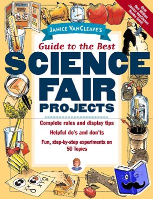 VanCleave, Janice - Janice VanCleave's Guide to the Best Science Fair Projects