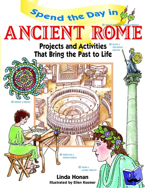 Honan, Linda - Spend the Day in Ancient Rome