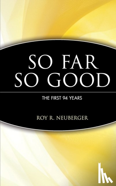 Neuberger, Roy R. - So Far, So Good