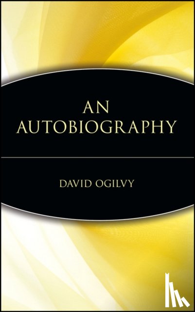 Ogilvy, David - An Autobiography