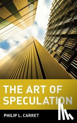 Carret, Philip L. - The Art of Speculation