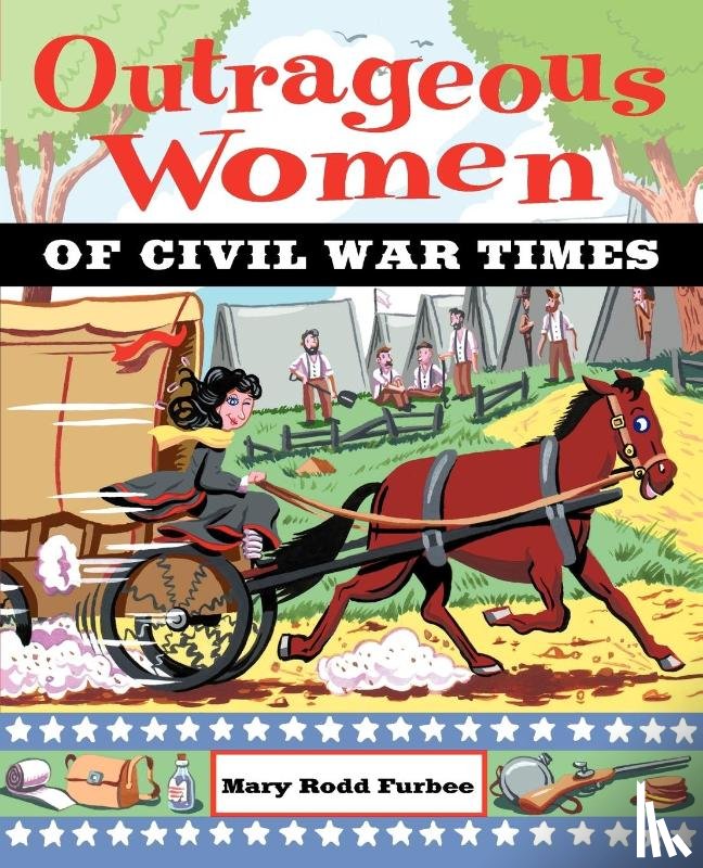 Furbee, Mary Rodd - Outrageous Women of Civil War Times