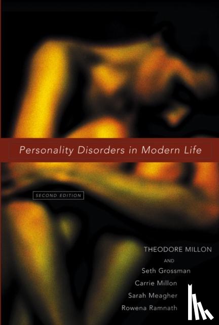 Millon, Theodore, Millon, Carrie M., Meagher, Sarah E., Grossman, Seth D. - Personality Disorders in Modern Life