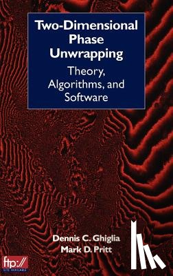 Ghiglia, Dennis C. (Sandia National Laboratories, Pritt, Mark D. (Lockheed Martin Corporation - Two-Dimensional Phase Unwrapping