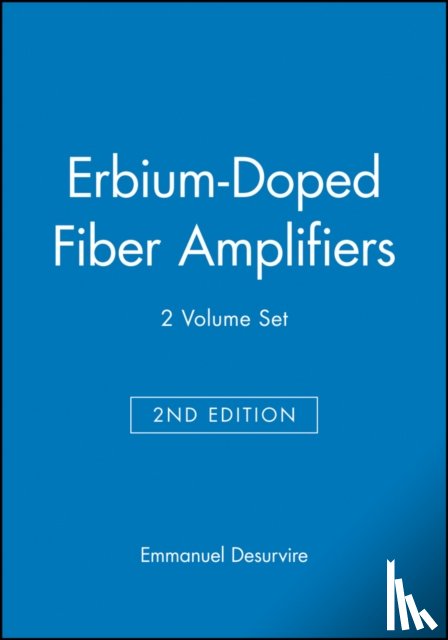 Desurvire, Emmanuel (Columbia University) - Erbium-Doped Fiber Amplifiers, 2 Volume Set