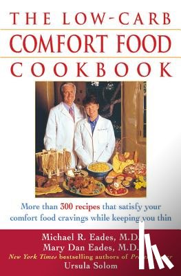 Eades, Michael R, Eades, Mary Dan - The Low Carb Comfort Food Cookbook