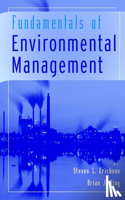 Erickson, Steven L., King, Brian J. - Fundamentals of Environmental Management