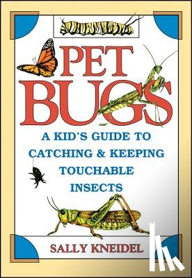 Kneidel, Sally - Pet Bugs