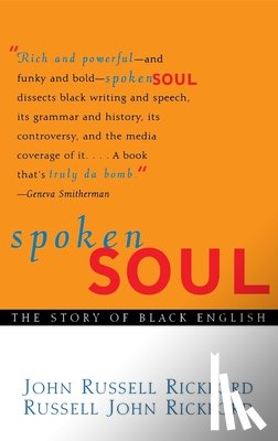Rickford, John Russell - Spoken Soul: The Story of Black English