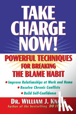 Knaus, William J. - Take Charge Now!: Powerful Techniques for Breaking the Blame Habit