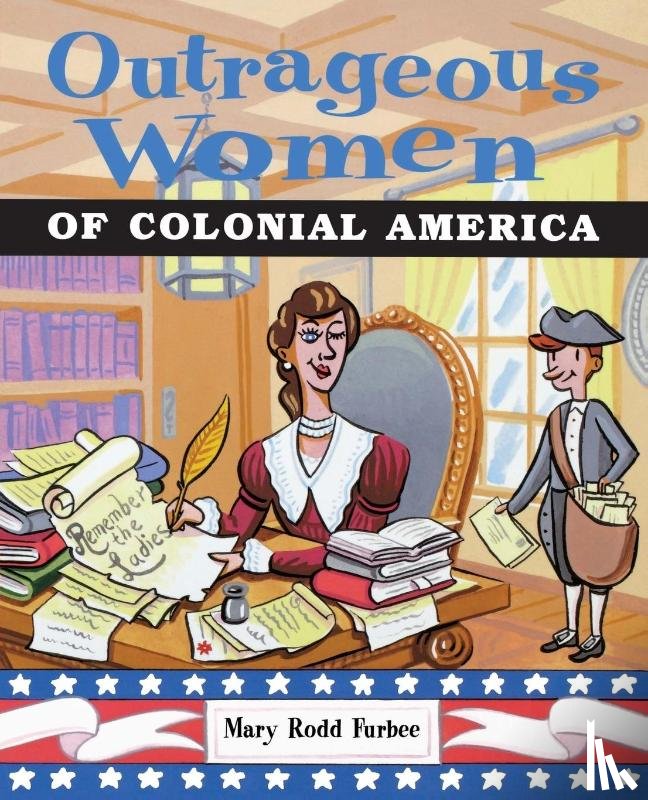 Furbee, Mary Rodd - Outrageous Women of Colonial America