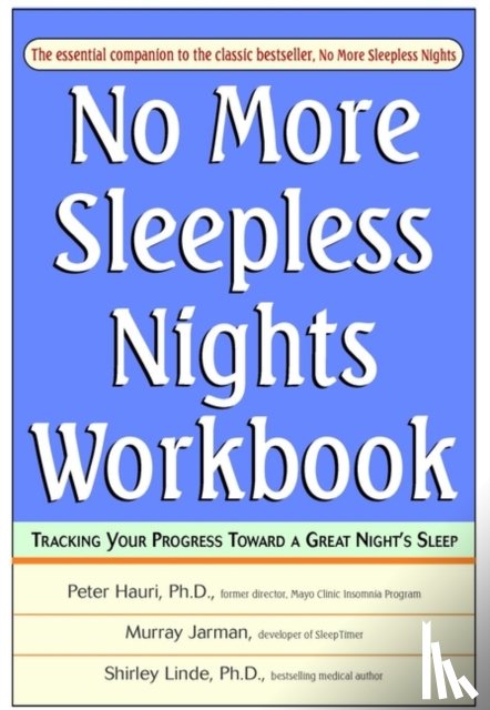 Hauri, Peter (former Director, Linde, Shirley (bestselling medical author) - No More Sleepless Nights, Workbook