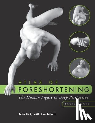 Cody, J - Atlas of Foreshortening - The Human Figure in Deep Perspective 2e