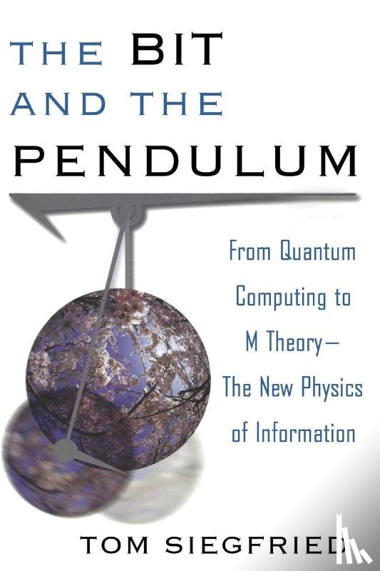 Siegfried, Tom - The Bit and the Pendulum