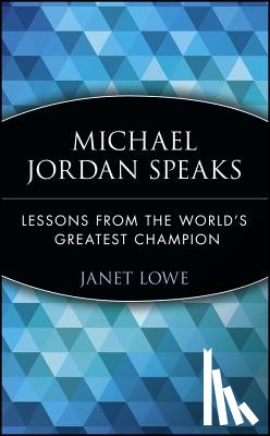 Lowe, Janet - Michael Jordan Speaks