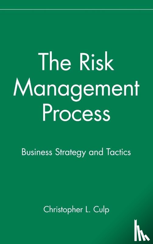Culp, Christopher L. (University of Chicago) - The Risk Management Process