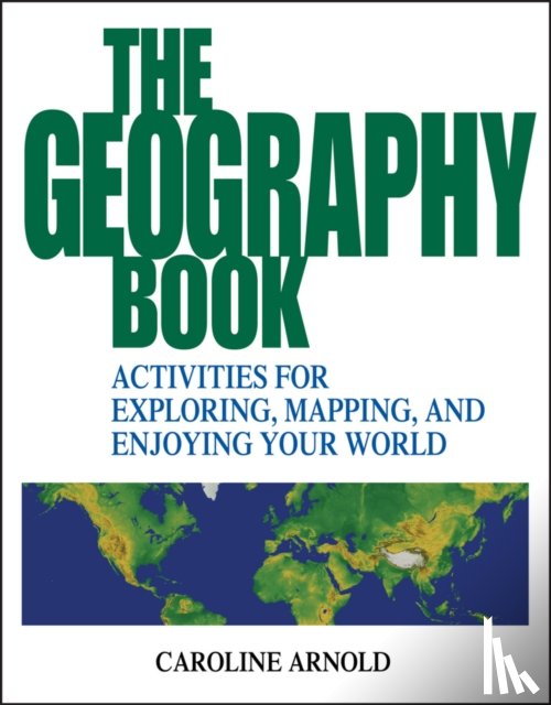 Arnold, Caroline - The Geography Book