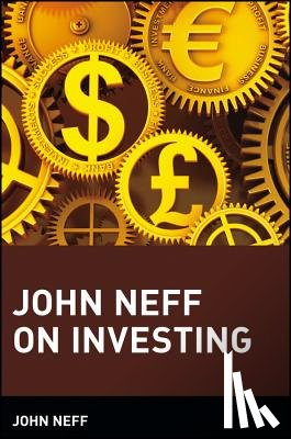Neff, John - John Neff on Investing