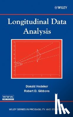 Hedeker, Donald (University of Illinois at Chicago), Gibbons, Robert D. (University of Illinois at Chicago) - Longitudinal Data Analysis