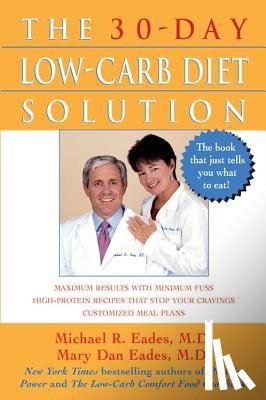 Eades, Michael R, Eades, Mary Dan - The 30-Day Low-Carb Diet Solution