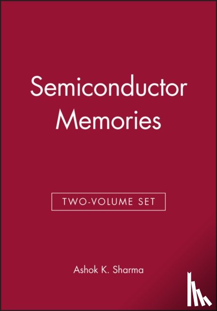 Sharma, Ashok K. (NASA) - Semiconductor Memories & Advanced Semiconductor Memories, 2 Volume Set