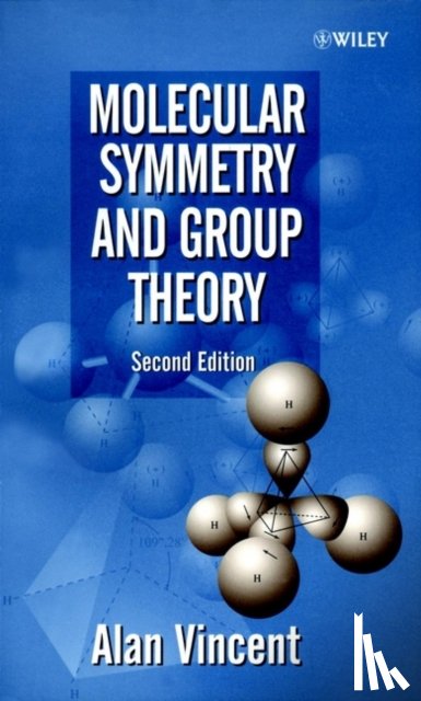 Vincent, Alan (School of Chemical and Pharmaceutical Sciences, Kingston University, UK) - Molecular Symmetry and Group Theory