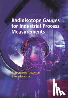 Johansen, Geir Anton (University of Bergen, Jackson, Peter (Tracerco - Radioisotope Gauges for Industrial Process Measurements
