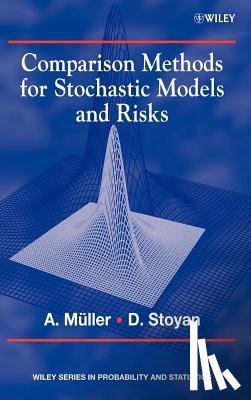 Muller, Alfred (University of Karlsruhe, Stoyan, Dietrich (Freiberg University of Mining and Technology - Comparison Methods for Stochastic Models and Risks