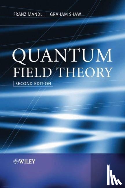 Mandl, Franz (University of Manchester), Shaw, Graham (University of Manchester) - Quantum Field Theory