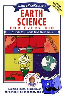 VanCleave, Janice - Janice VanCleave's Earth Science for Every Kid