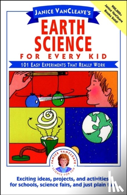 VanCleave, Janice - Janice VanCleave's Earth Science for Every Kid