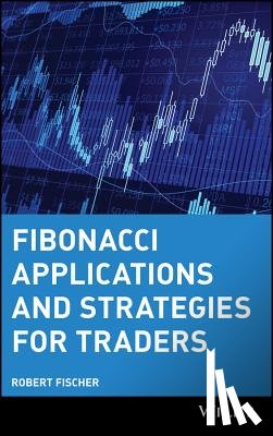 Fischer, Robert - Fibonacci Applications and Strategies for Traders