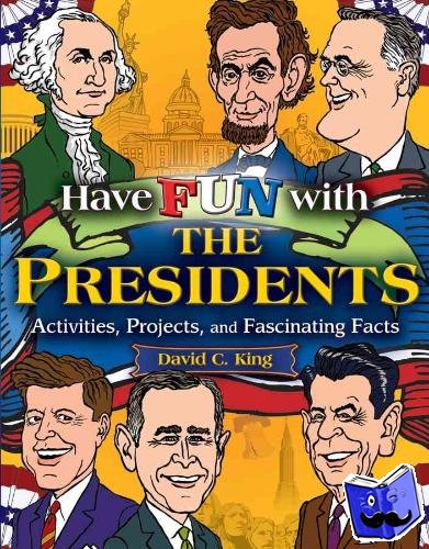 King, David C. (Hillsdale, New York) - Have Fun with the Presidents