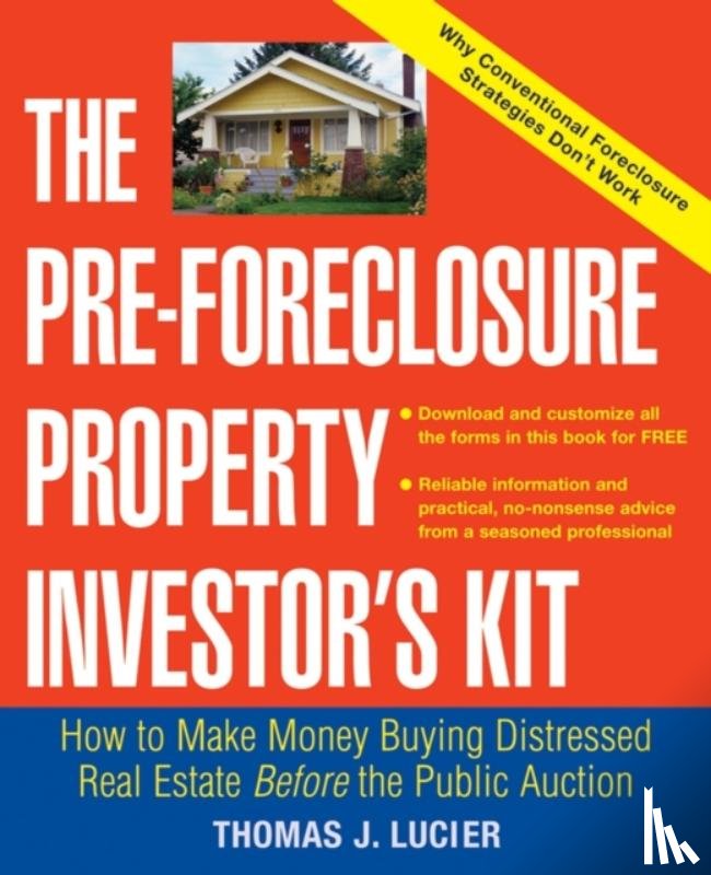 Lucier, Thomas - The Pre-Foreclosure Property Investor's Kit