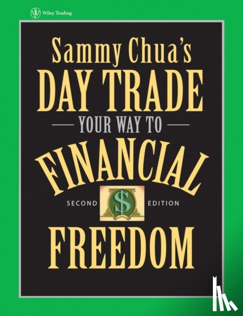 Chua, Sammy - Sammy Chua's Day Trade Your Way to Financial Freedom