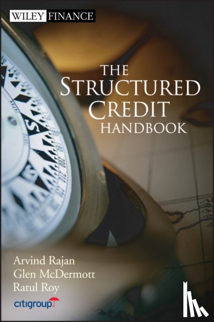 Rajan, Arvind, McDermott, Glen, Roy, Ratul - The Structured Credit Handbook