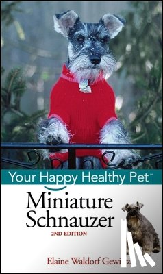 Gewirtz, Elaine Waldorf - Miniature Schnauzer: Your Happy Healthy Pet