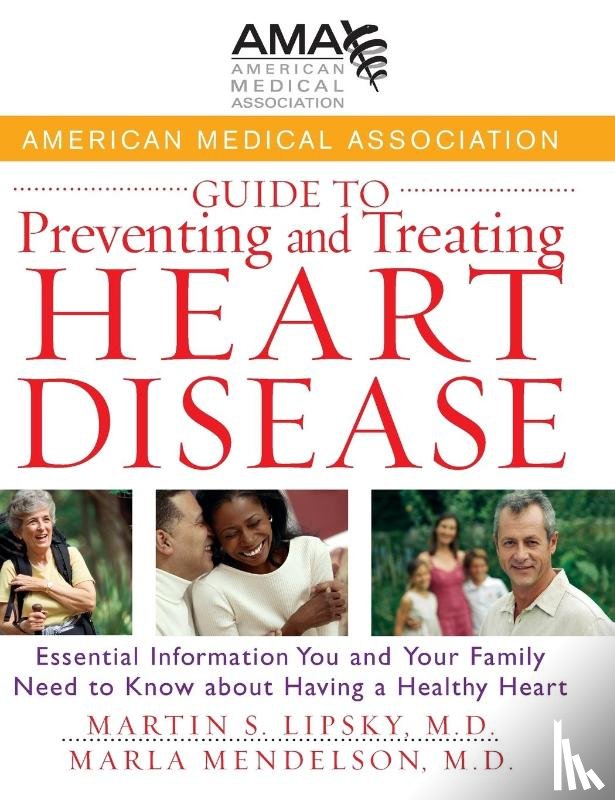 American Medical Association, Lipsky, Martin S., Mendelson, Marla, Havas, Stephen - American Medical Association Guide to Preventing and Treating Heart Disease