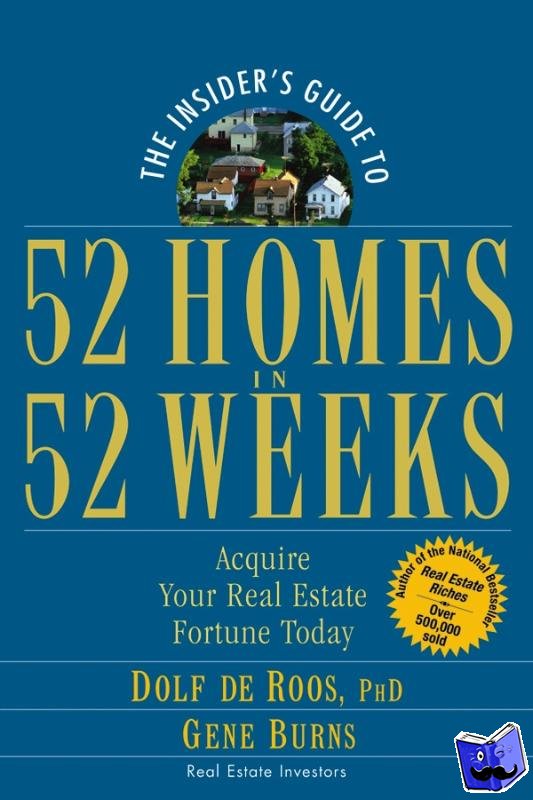 de Roos, Dolf, Burns, Gene - The Insider's Guide to 52 Homes in 52 Weeks
