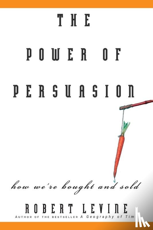 Levine, Robert - The Power of Persuasion