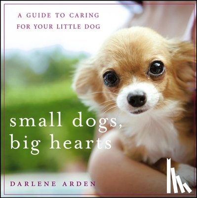 Arden, Darlene - Small Dogs, Big Hearts