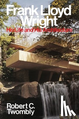 Twombly, Robert C. - Frank Lloyd Wright